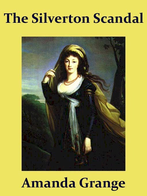 Title details for The Silverton Scandal by Amanda Grange - Available